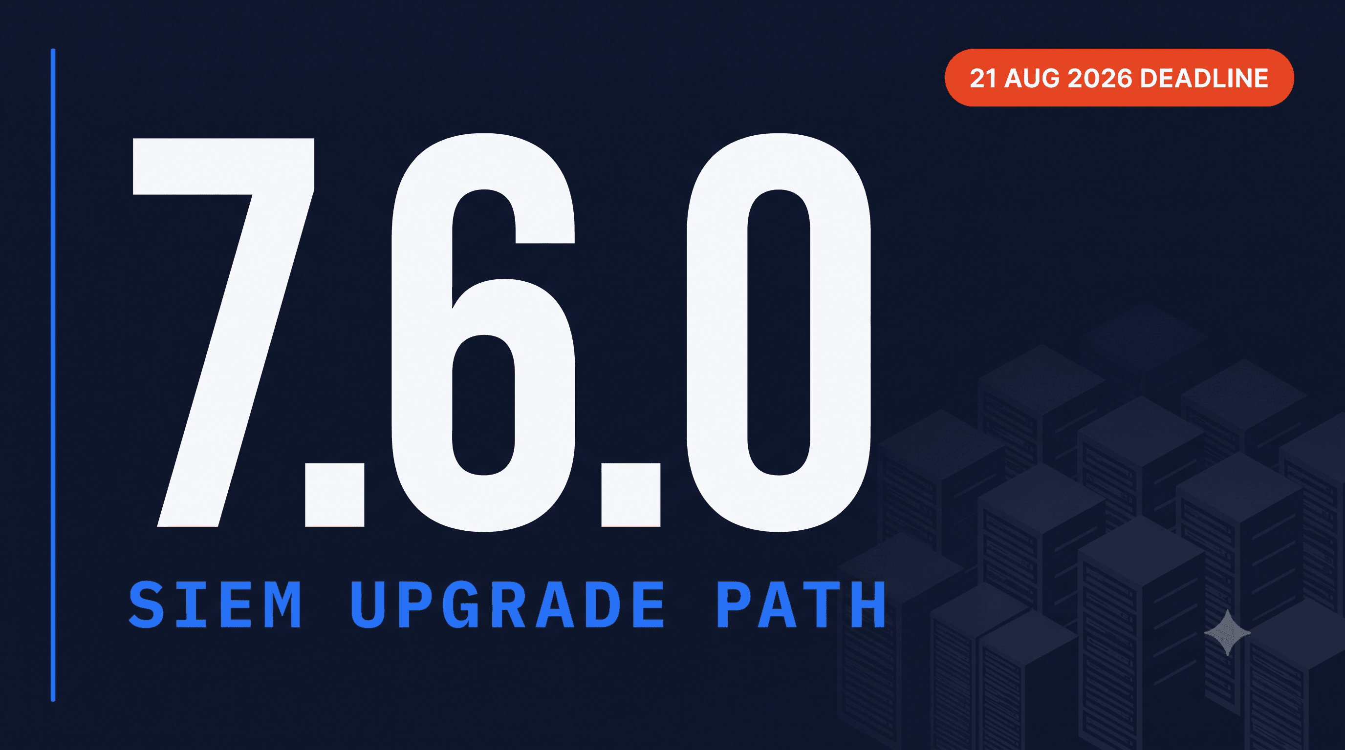 IBM QRadar 7.6.0 upgrade path, end-of-support dates and Auto Update server migration timeline for Indian SOC teams